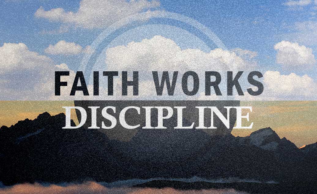 Faith Works – Discipline