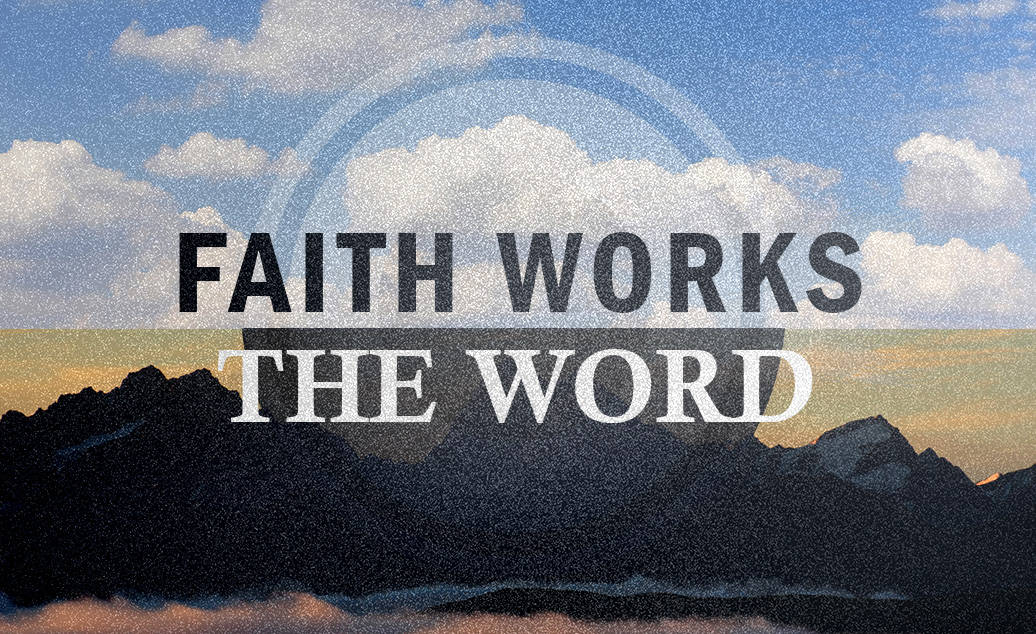Faith Works - The Word