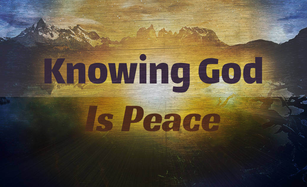 Knowing God is Peace
