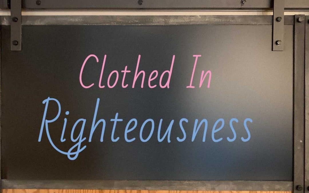 Clothed In Righteousness
