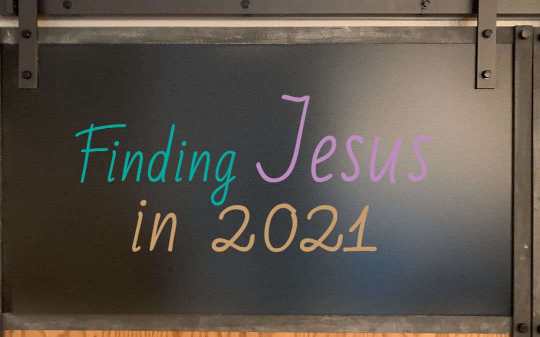 Finding Jesus in 2021